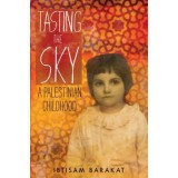 Tasting the Sky: A Palestinian Childhood