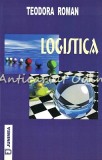 Cumpara ieftin Logistica - Teodora Roman