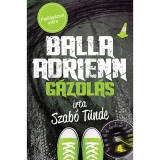 Balla Adrienn 4. - G&aacute;zol&aacute;s - Szab&oacute; T&uuml;nde