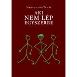 Aki nem l&eacute;p egyszerre - Szentmikl&oacute;si Tam&aacute;s
