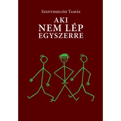 Aki nem l&amp;eacute;p egyszerre - Szentmikl&amp;oacute;si Tam&amp;aacute;s foto