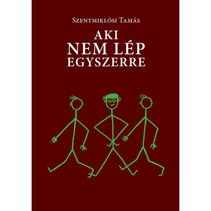 Aki nem l&eacute;p egyszerre - Szentmikl&oacute;si Tam&aacute;s