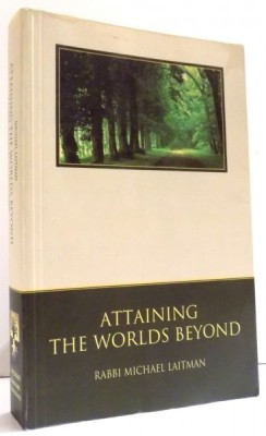 ATTAINING THE WORLDS BEYOND by RABBI MICHAEL LAITMAN , 2003 foto