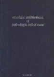 Strategie antibiotique et pathologie infectieuse