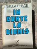 Mircea Eliade -In curte la Dionis Antologie de proza fantastica - Mircea Eliade se