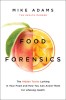 Food Forensics: The Health Ranger&#039;s Guide to Foods That Harm and Foods That Heal