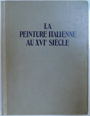 LA PEINTURE ITALIENNE AU XVI e SIECLE par BERNARD CHAMPIGNEULLE , 1941 foto