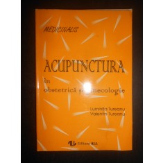 Luminita Tureanu, Valentin Tureanu - Acupunctura in obstetrica si ginecologie