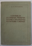 CONTRIBUTII LA ETIOLOGIA , PATOGENIA SI CLINICA INSUFICIENTEI PULMONARO - CARDIACE de L. KLEINERMAN , 1953