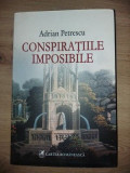 Conspiratiile imposibile- Adrian Petrescu