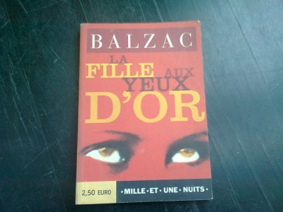 LA FILLE AUX YEUX D&amp;#039;OR - BALZAC 9CARTE IN LIMBA FRANCEZA) foto