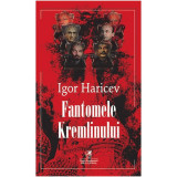 Fantomele Kremlinului, Igor Haricev, cartea romaneasca