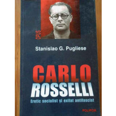 Carlo Rosselli Eretic Socialist Si Exilat Antifascist - Stanislao G. Pugliese ,292692