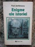 Enigme ale istoriei, vol. I &ndash; Paul Stefanescu