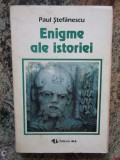 Enigme ale istoriei, vol. I &ndash; Paul Stefanescu