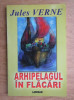 Jules Verne - Arhipelagul in flacari