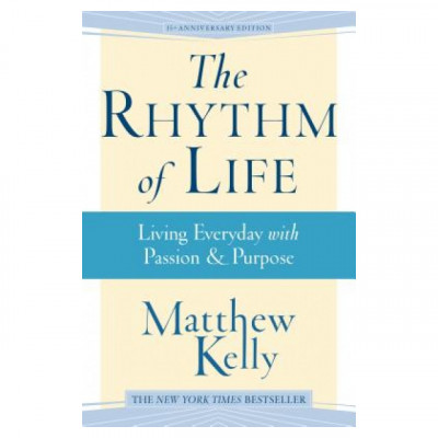 The Rhythm of Life: Living Everyday with Passion &amp;amp; Purpose foto