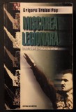 Cumpara ieftin MISCAREA LEGIONARA. Idealul Izbavirii si Realitatea Dezastrului &ndash; Grigore Traian Pop. Garda de Fier Zelea Codreanu Arhanghelul Mihail Istorie Politica