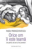 Orice Om Ii Este Teama(Un Partid..), Radu Paraschivescu - Editura Humanitas