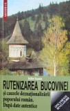Cumpara ieftin Rutenizarea Bucovinei Si Cauzele Deznationalizarii Poporului - Isidor Ieseanu , F832