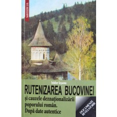 Rutenizarea Bucovinei Si Cauzele Deznationalizarii Poporului - Isidor Ieseanu , F832