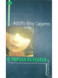 Adolfo Bioy Casares - O papușă rusească (editia 2003)