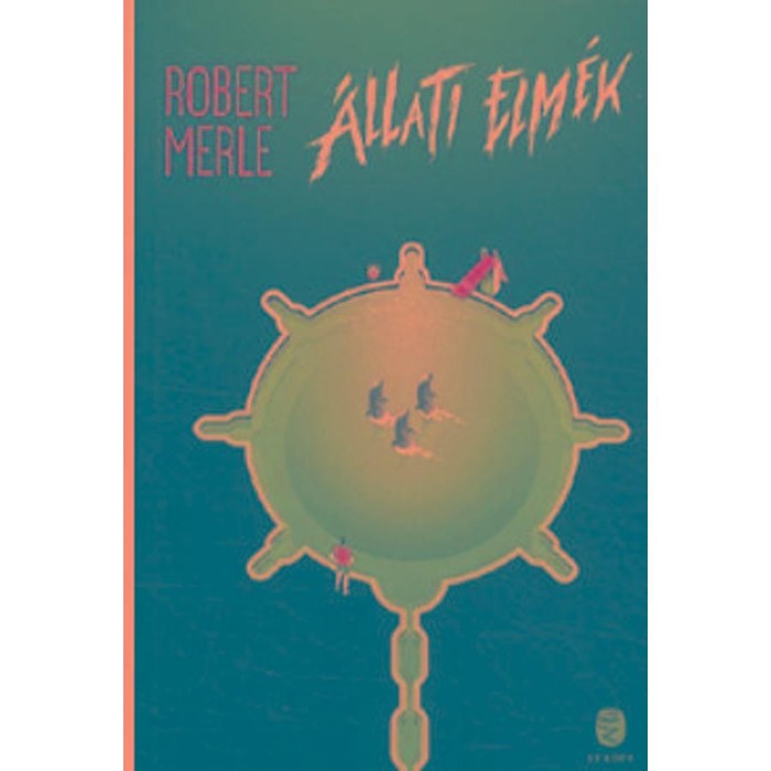 &Aacute;llati elm&eacute;k - Robert Merle