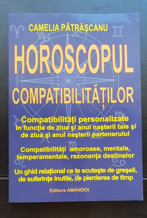 Horoscopul compatibilităților - Camelia Pătrășcanu