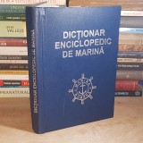 ANTON BEJAN ( COORD. ) - DICTIONAR ENCICLOPEDIC DE MARINA ( A-Z ) , 2006 , DEDICATIE / AUTOGRAF *