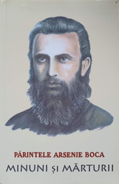 PARINTELE ARSENIE BOCA. MINUNI SI MARTURII-ROMEO PETRASCIUC-254200