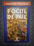 FOCUL DE PAIE- DUMITRU POPESCU (CU DEDICATIA SI AUTOGRAFUL AUTORULUI)