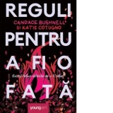 Reguli pentru a fi o fata - Candace Bushnell, Katie Cotugno, Alexandra Cica