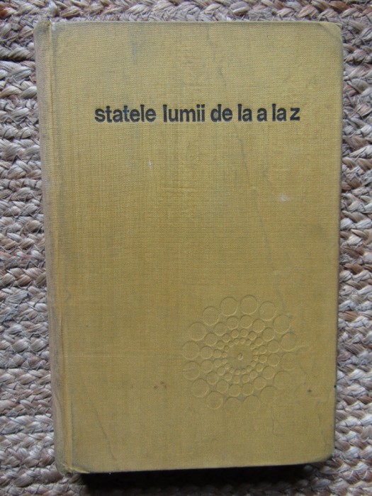 Statele Lumii De La A La Z. Mica Enciclopedie - Horia C. Matei, Silviu Negut