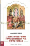 Cumpara ieftin La Deification De L&#039;Homme D&#039;Apres Dumitru Staniloae - Eveque Joachim Giosanu