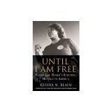 Until I Am Free: Fannie Lou Hamer's Enduring Message to America