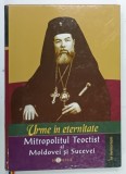 URME IN ETERNITATE , MITROPOLITUL TEOCTIST AL MOLDOVEI SI SUCEVEI , 2010