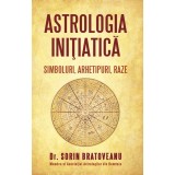 Astrologia initiatica: simboluri, arhetipuri, raze - Sorin Bratoveanu