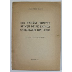 DOI PAGANI PRINTRE SFINTII DE PE FATADA CATEDRALEI DIN COMO de ALEXANDRU MARCU , 1943