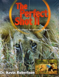 The Perfect Shot II A Complete Revision of the Shot Placement for African Big Game
