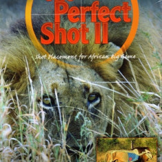 The Perfect Shot II A Complete Revision of the Shot Placement for African Big Game