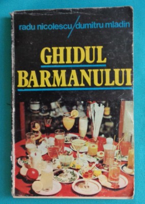 Radu Nicolescu si Dumitru Mladin &amp;ndash; Ghidul barmanului ( retete Cocktail ) foto