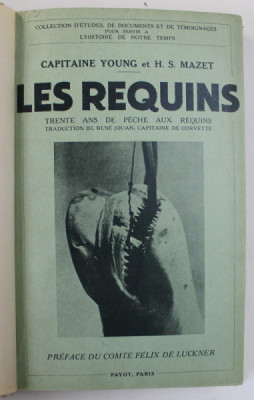 LES REQUINS. TRENTE ANS DE PECHE AUX REQUINS par CAPITAINE YOUNG et H.S. MAZET, PARIS 1934 foto