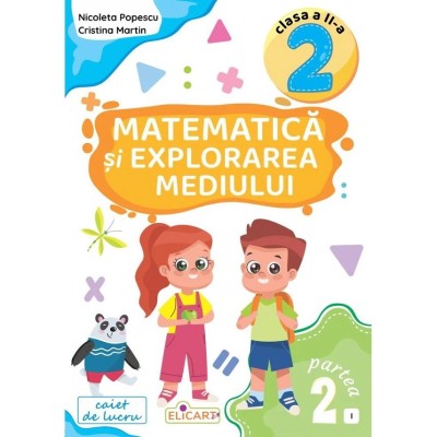 Matematica Si Explorarea Mediului - Clasa 2 Partea 2 - (varianta I) - Nicoleta Popescu, Cristina Martin foto