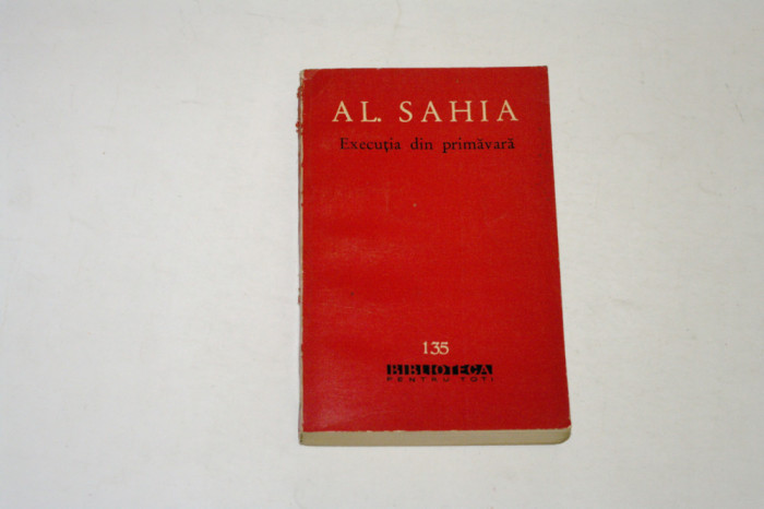 Executia din primavara - Al. Sahia - bpt - 1962