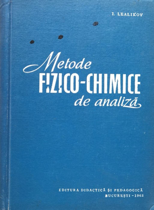 Metode fizico-chimice de analiza - 1963 - I. Lealikov (xx714)