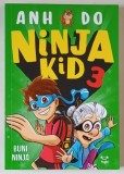 NINJA KID 3 de ANH DO , ilustratii de JEREMY LEY , BUNI NINJA , 2020