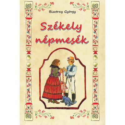 Sz&amp;eacute;kely n&amp;eacute;pmes&amp;eacute;k - Bisztray Gy&amp;ouml;rgy foto