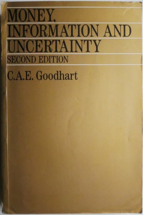Money, Information and Uncertainty &ndash; C.A.E. Goodhart (coperta putin uzata)