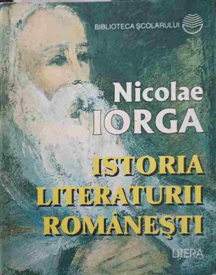 ISTORIA LITERATURII ROMANESTI. INTRODUCERE SINTETICA-NICOLAE IORGA foto