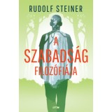A szabads&aacute;g filoz&oacute;fi&aacute;ja - Rudolf Steiner